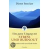 Vom guten Umgang mit Stress und Burnout by Dieter Strecker