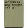Von Keller Zu Zola : Kritische Aufs Tze door Fritz Mauthner