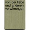 Von der Liebe und anderen  Verwirrungen by Sabine Zwetsch