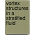 Vortex Structures in a Stratified Fluid