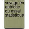 Voyage En Autriche Ou Essai Statistique door Marcel De Serres