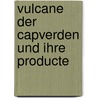 Vulcane Der Capverden Und Ihre Producte door C. Doelter