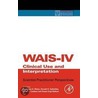Wais-Iv Clinical Use And Interpretation door Lawrence Weiss