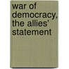 War of Democracy, the Allies' Statement by Viscount James Bryce Bryce