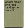Warum Mama eine rosa Handtasche braucht door Stephanie Schneider
