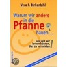Warum wir andere in die Pfanne hauen... by Vera F. Birkenbihl