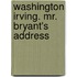 Washington Irving. Mr. Bryant's Address