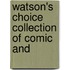Watson's Choice Collection Of Comic And