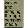 Waves And Imaging Through Complex Media door Patrick Sebbah
