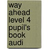 Way Ahead Level 4 Pupil's Book Audi door Onbekend