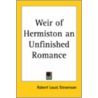 Weir Of Hermiston An Unfinished Romance by Robert Louis Stevension