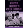 What Ever Happened To Asylum In Britain by Louise Pirouet