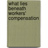 What Lies Beneath Workers' Compensation door Melvon Anderson