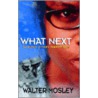 What Next - A Memoir Toward World Peace door Walter Mosley