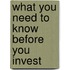 What You Need To Know Before You Invest