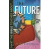 What the Bible Teaches about the Future by Peter Bloomfield
