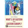 What's So Eastern About Eastern Europe? door Leon Marc