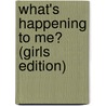 What's Happening to Me? (Girls Edition) door Susan Meredith