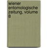 Wiener Entomologische Zeitung, Volume 8 door Onbekend