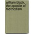 William Black, The Apostle Of Methodism