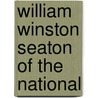 William Winston Seaton Of The  National door Josephine Seaton