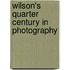 Wilson's Quarter Century In Photography