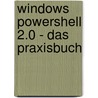 Windows PowerShell 2.0 - Das Praxisbuch by Holger Schwichtenberg