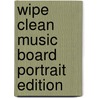 Wipe Clean Music Board Portrait Edition by Music Sales Corporation