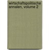Wirtschaftspolitische Annalen, Volume 2 by F. Glaser