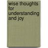 Wise Thoughts For Understanding And Joy by Yaw Amankwah