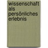 Wissenschaft als persönliches Erlebnis by Hans Jonas