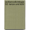 Wolkenvolk-Trilogie 02: Lanze und Licht by Kai Meyer