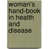 Woman's Hand-Book In Health And Disease by Lucien Calvin Warner