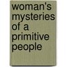 Woman's Mysteries Of A Primitive People by D. Amaury Talbot