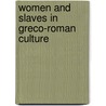 Women And Slaves In Greco-Roman Culture door Sandra R. Joshel