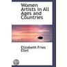 Women Artists In All Ages And Countries door Elizabeth Fries Ellet