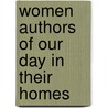 Women Authors of Our Day in Their Homes door Francis Whiting Halsey