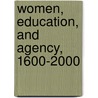 Women, Education, and Agency, 1600-2000 by Jean Spence