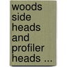 Woods Side Heads and Profiler Heads ... door Company S.A. Woods Mach