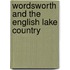 Wordsworth And The English Lake Country