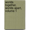 Worlds Together, Worlds Apart, Volume 1 by Jeremy Adelman
