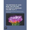 Writings Of John Muir (Volume 10,Pt. 2) door Muir John Muir