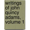 Writings Of John Quincy Adams, Volume 1 door Worthington Chauncey Ford