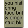 You Hist Chng Face Brit & Empir Stud Bk door Paul Turner