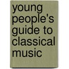 Young People's Guide to Classical Music door Helen Bauer