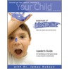 Your Child Video Seminar Leader's Guide door Focus On The Family