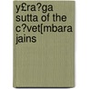 Y£ra?ga Sutta of the C?vet[mbara Jains by Hermann Jacobi