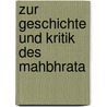 Zur Geschichte Und Kritik Des Mahbhrata by Adolf Holtzmann