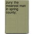 Zury: The Meanest Man In Spring County;