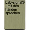 babySignal® - Mit den Händen sprechen door Wiebke Gericke